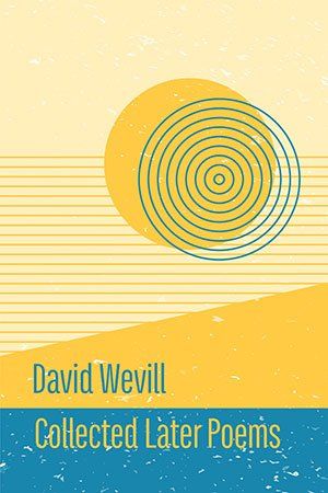 David Wevill - Collected Earlier Poems