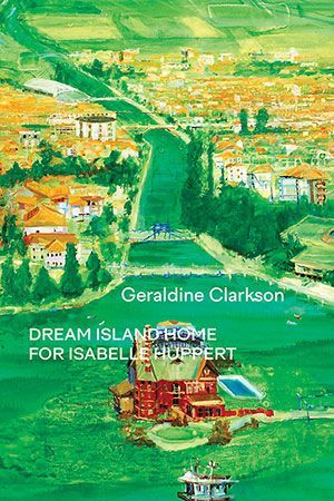 Geraldine Clarkson - Dream Island Home for Isabelle Huppert