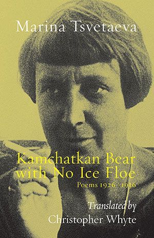 Marina Tsvetaeva - Kamchatkan Bear With No Ice Floe