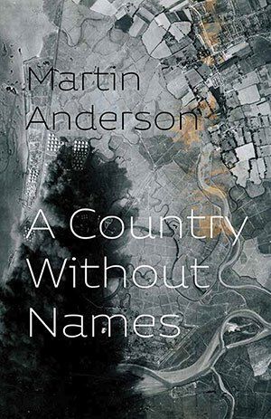 A country without names by martin anderson is a book about a country without names.
