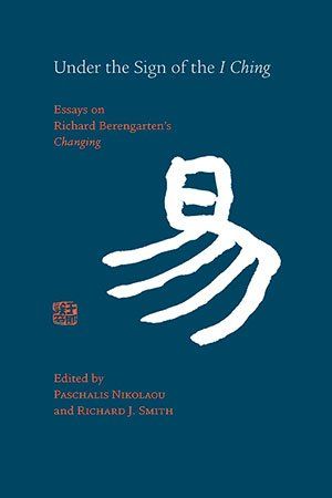 Nikolaou and Smith (eds) - Under the Sign of the I Ching