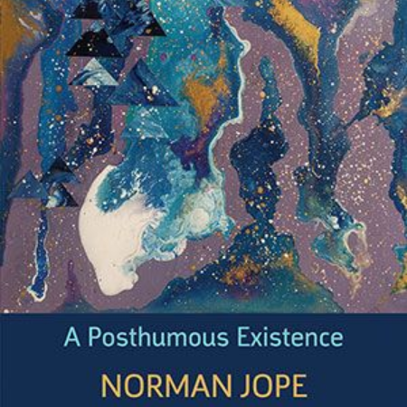 Norman Jope - A Posthumous Existence