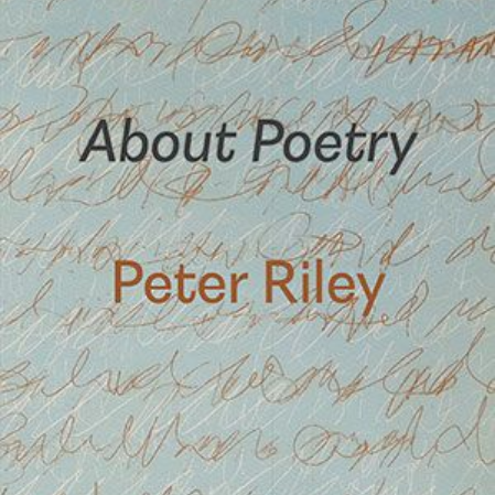 Peter Riley - About Poetry