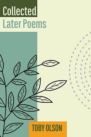 Toby Olson - Collected Later Poems