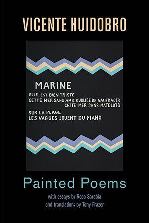 VICENTE HUIDOBRO - Painted Poems
