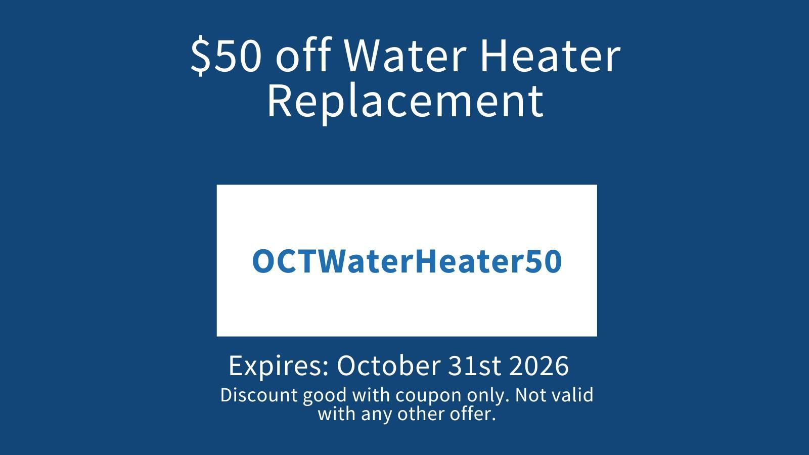 Blue coupon offering $50 off water heater replacement, code SEPWaterHeater50, expires September 30, 2026