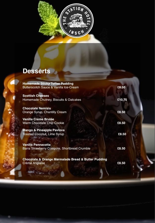 Desserts Menu Desserts Menu at The Station Hotel, Insch, Aberdeenshire, Scotland.