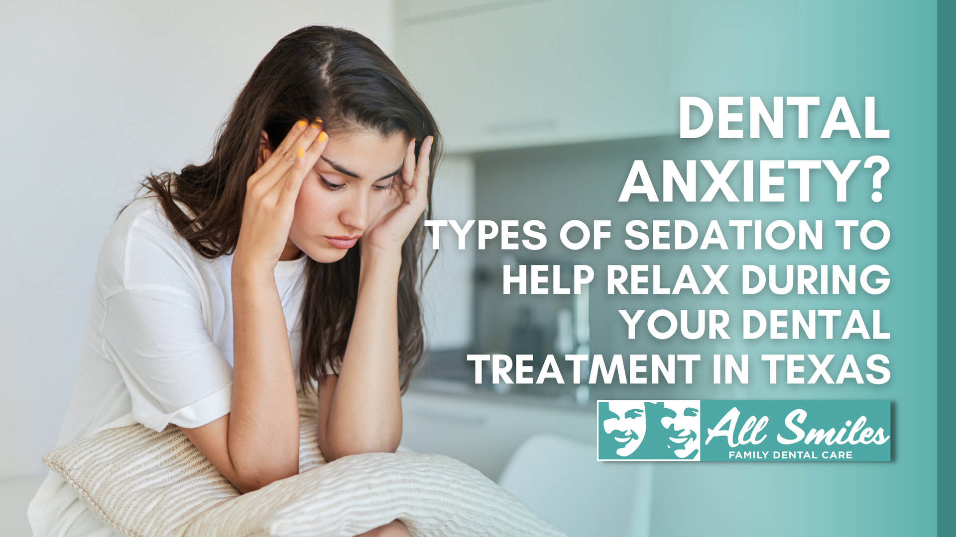 Dental anxiety ? types of sedation to help relax during your dental treatment in texas