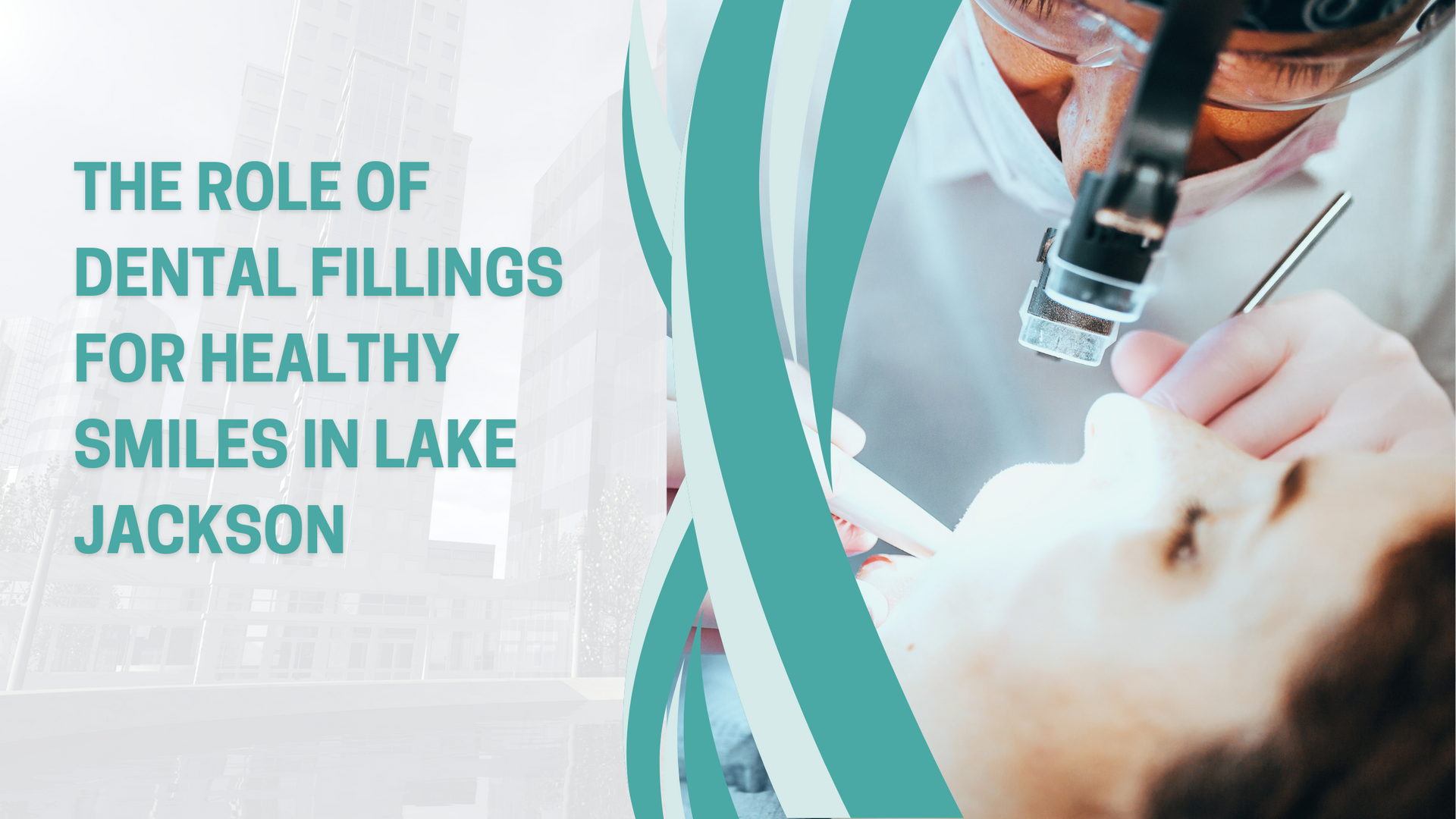 The role of dental fillings for healthy smiles in lake jackson