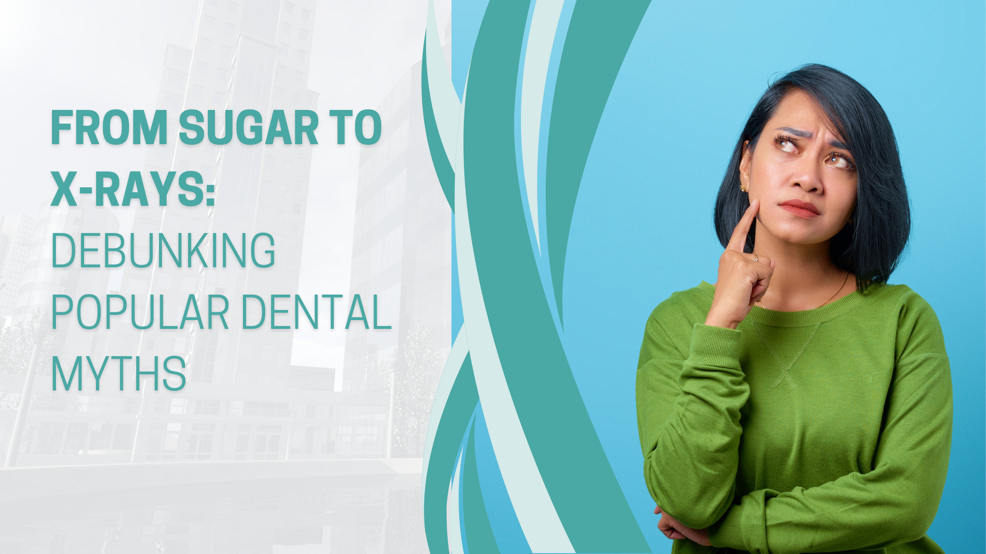 A woman in a green sweater is thinking about dental myths.