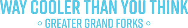 A blue sign that says way cooler than you think greater grand forks