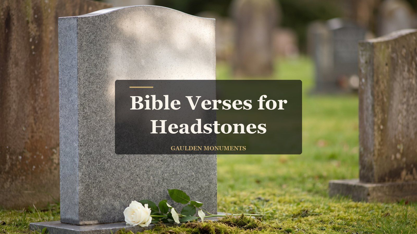Bible verses for headstones: gray granite upright headstone with a white rose, Gaulden Monuments