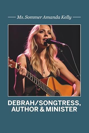 Woman singing, playing guitar on stage. Title: Debrah/Songtress, Author & Minister.