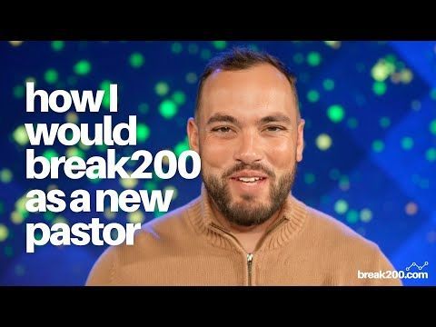 How I Would Break 200 As A New Pastor