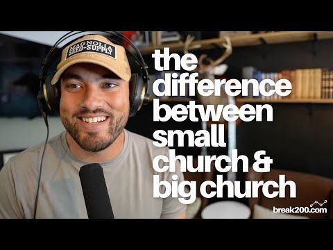 The Difference Between Small Church & Big Church