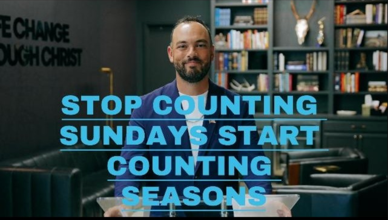 Stop Counting Sundays-Start Counting Seasons