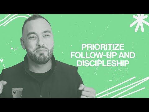 10 Steps to Break Growth Barriers: Prioritize Follow Up & Discipleship