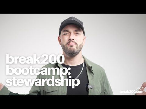 Break200 Bootcamp: Stewardship