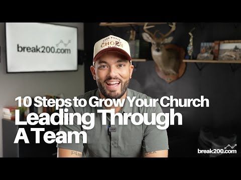 10 Steps To Grow Your Church: Leading Through A Team