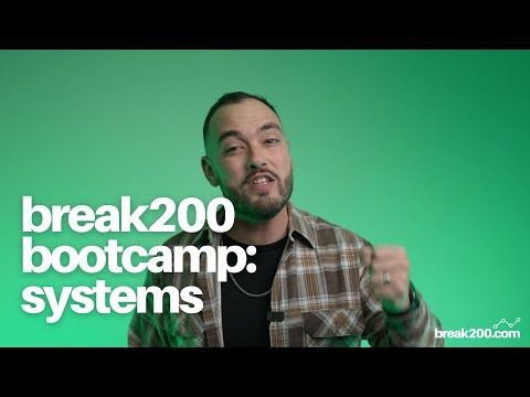 Break200 Bootcamp: Systems