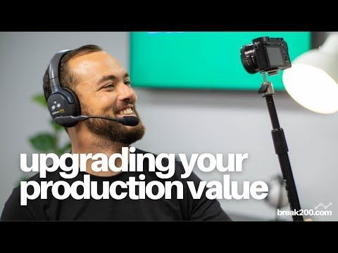 Upgrading Your Production Value