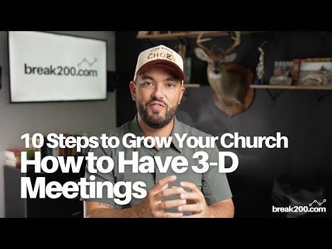 10 Steps To Grow Your Church: How To Have 3-D Meetings