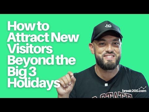 How To Attract Visitors Beyond The Big 3 Holidays