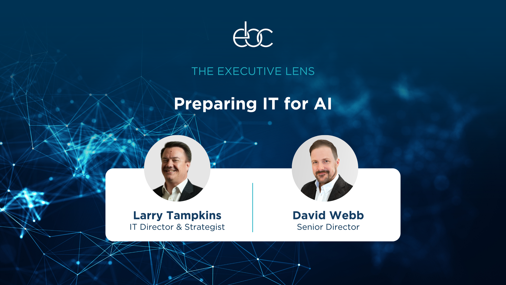 Podcast cover for “The Executive Lens” with host portrait, blue and white design, and “Preparing IT for AI” subtitle