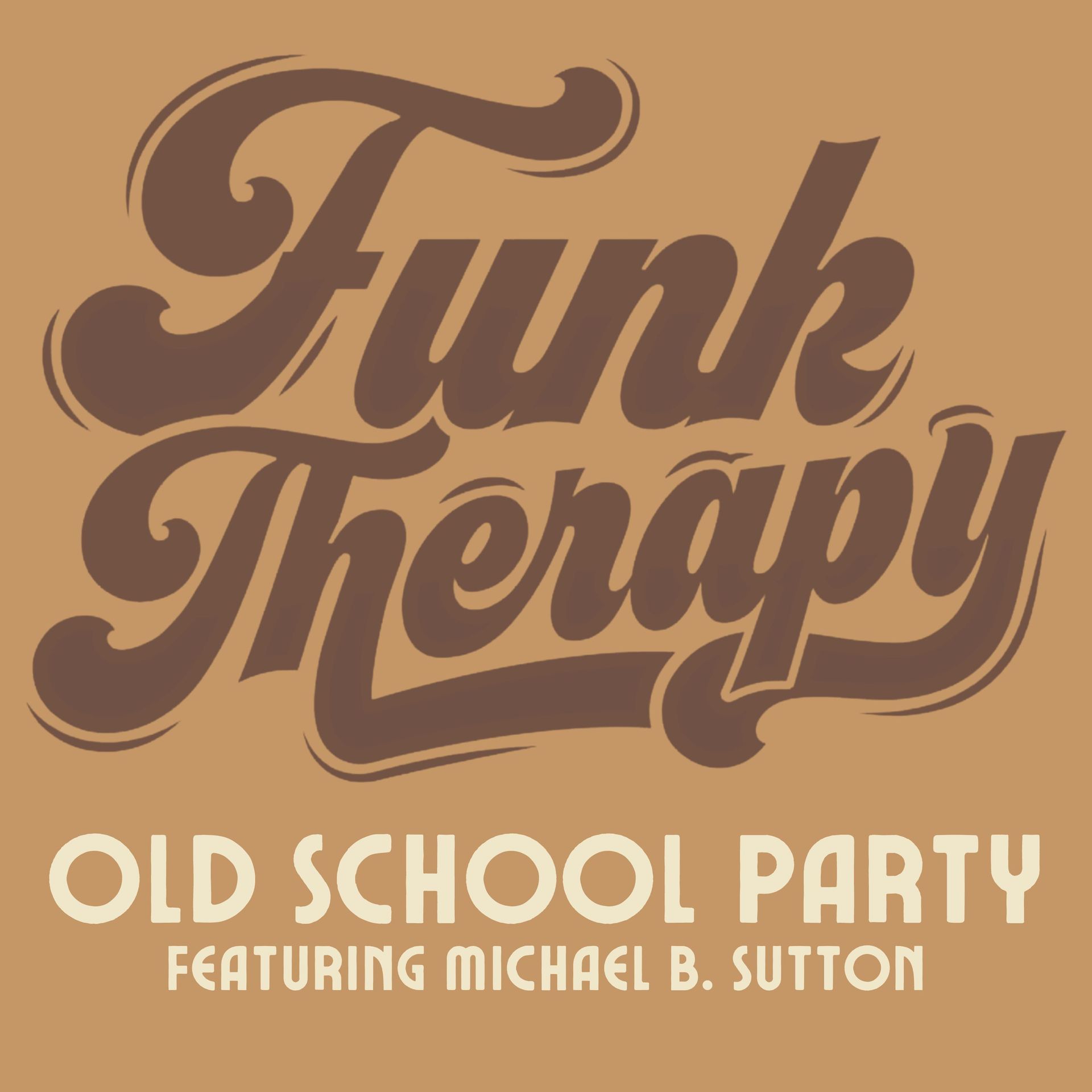 Brown retro logo reading “Funk Therapy” with “Old School Party” and “Featuring Michael B. Sutton” on tan background