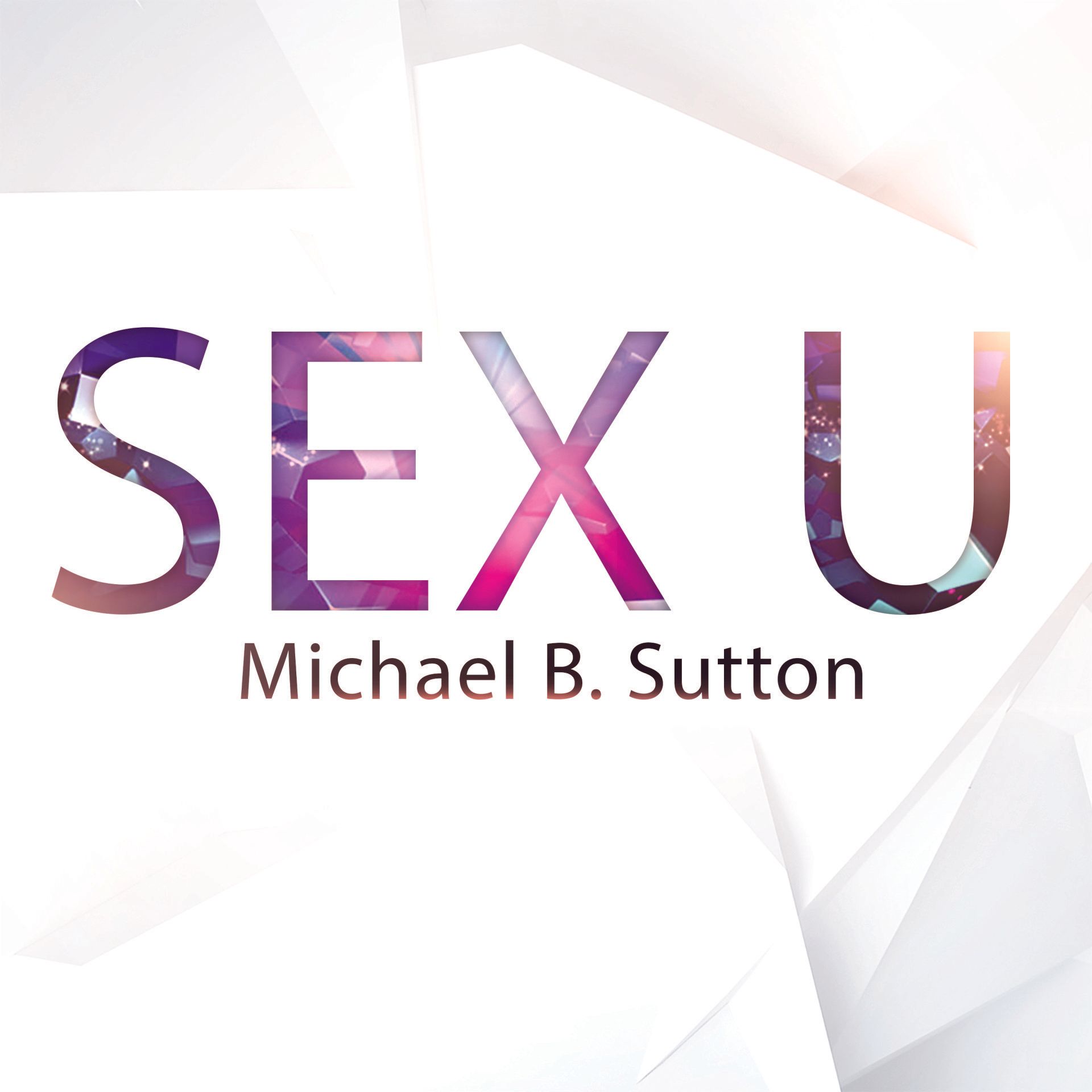 Book cover reading “SEX U” with “Michael B. Sutton” beneath, in purple and pink abstract design