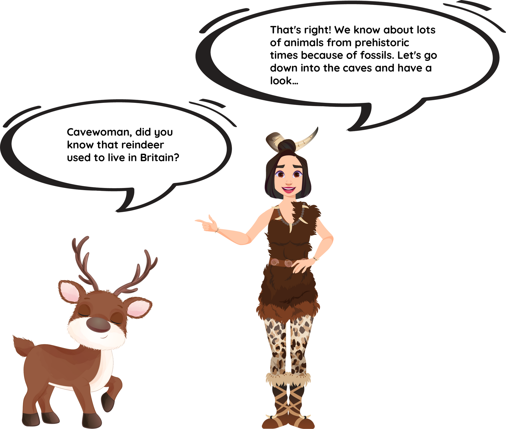 Cavewoman talking to a reindeer. Dialogue bubbles explain reindeer lived in Britain from fossils.