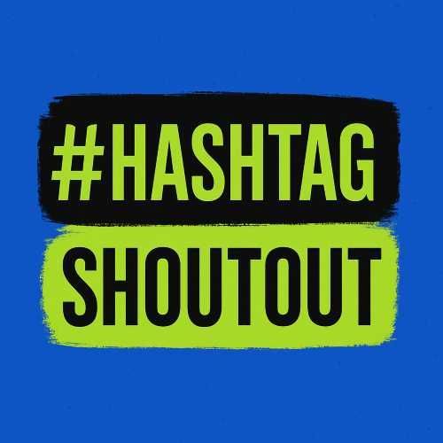 Blue graphic with black and lime text reading “#HASHTAG SHOUTOUT”