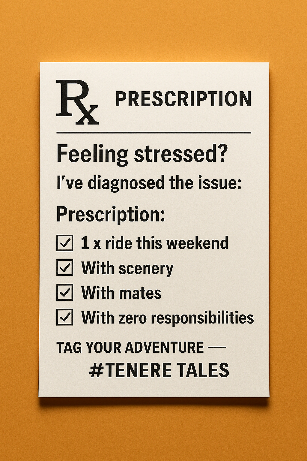 Prescription-style poster on tan background: “Feeling stressed?” with a checklist and “#TENERE TALES” at bottom