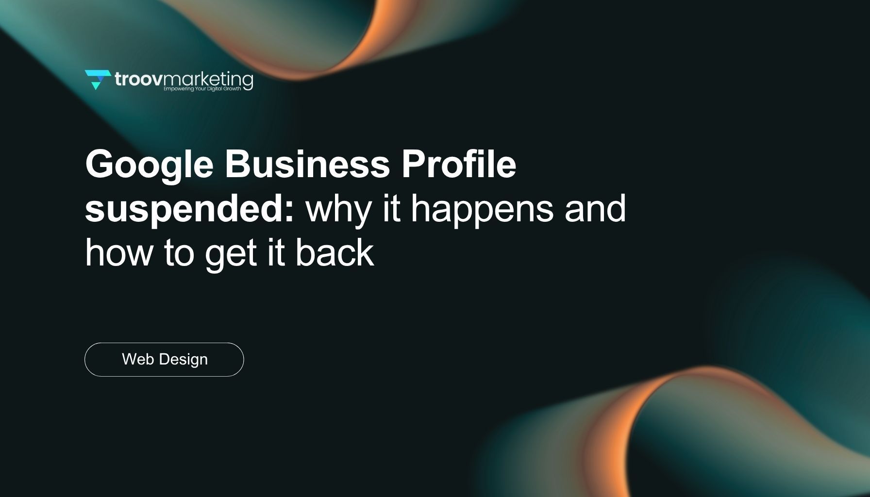 Dark presentation slide about Google Business Profile suspension and how to get it back, with teal and orange abstract shapes