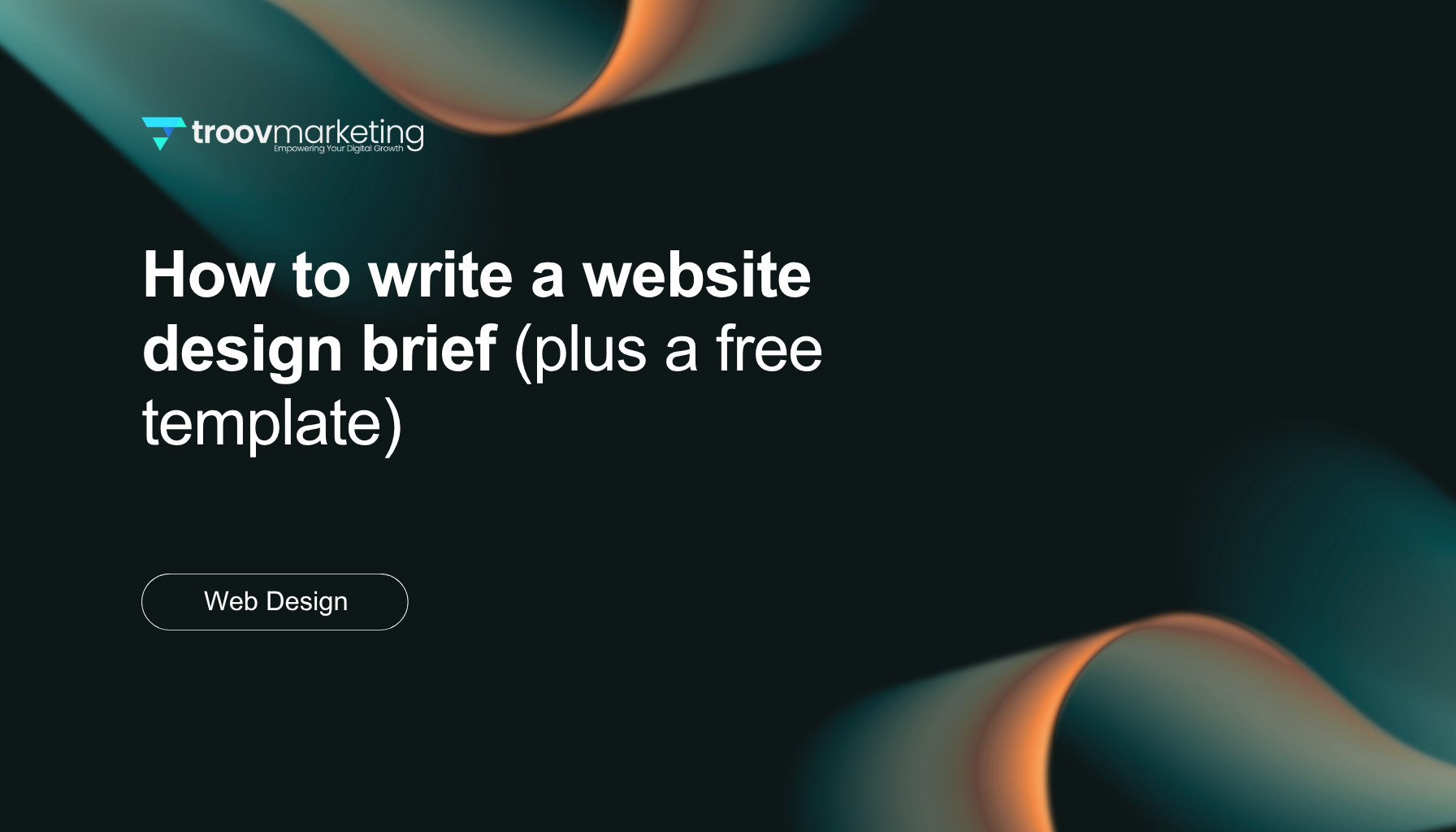 Dark webpage hero banner with teal and orange abstract waves and text: “How to write a website design brief.”
