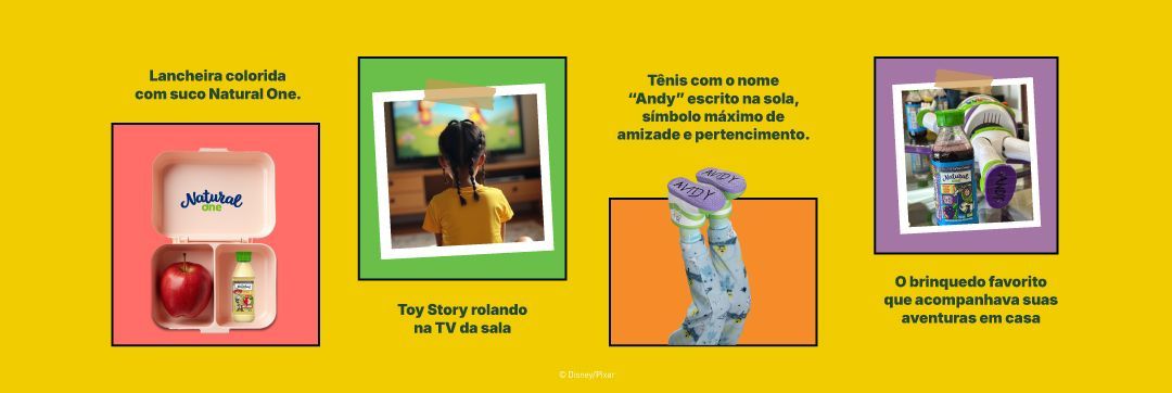 Imagens que evocam infância e sucos Natural One com Toy Story.


