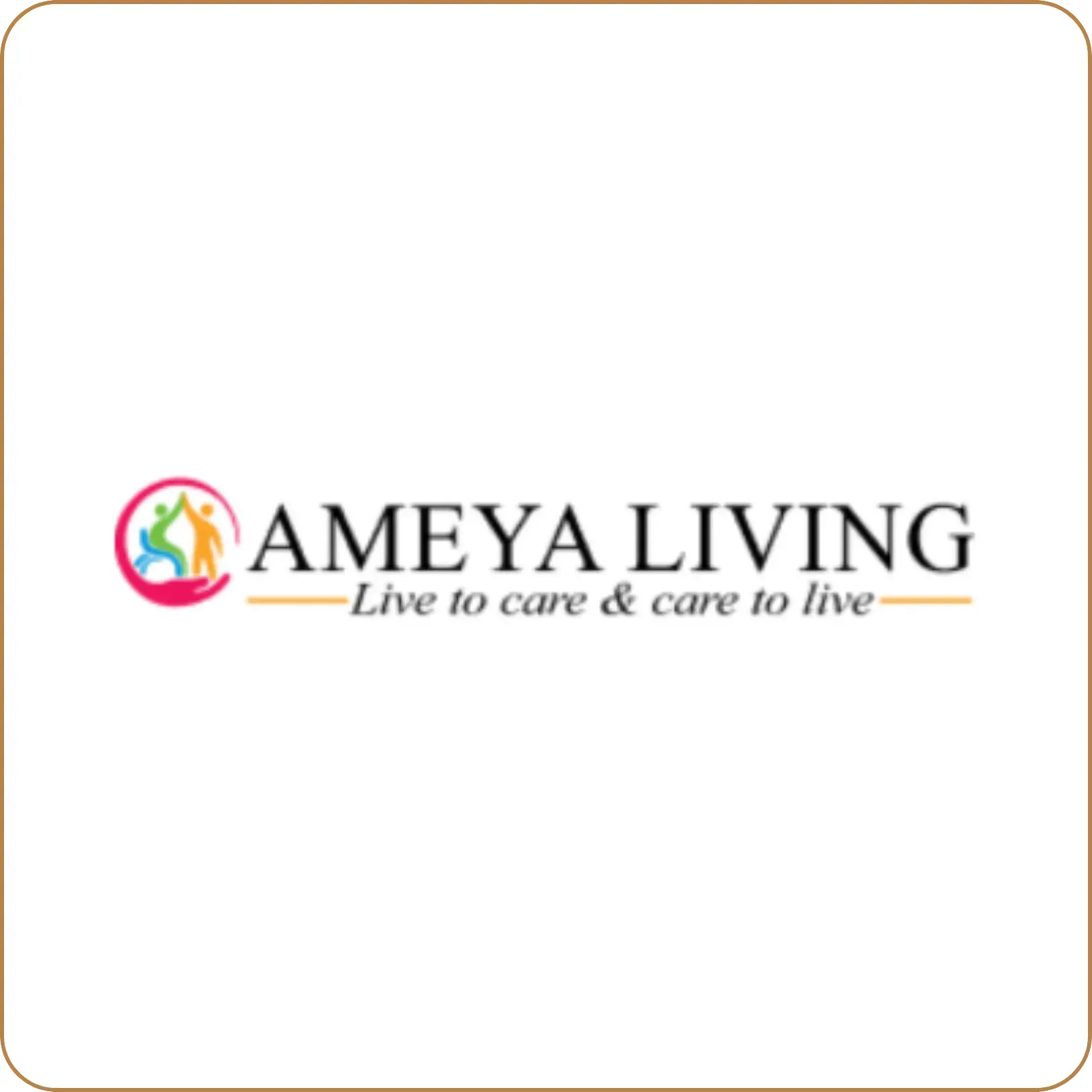 Ameya Living logo with multicolor icon and tagline “Live to care & care to live” on white background