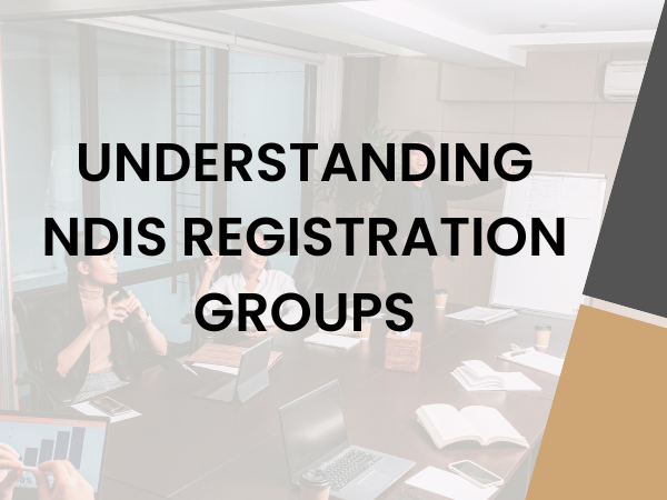 Text reading “UNDERSTANDING NDIS REGISTRATION GROUPS” over a blurred office scene