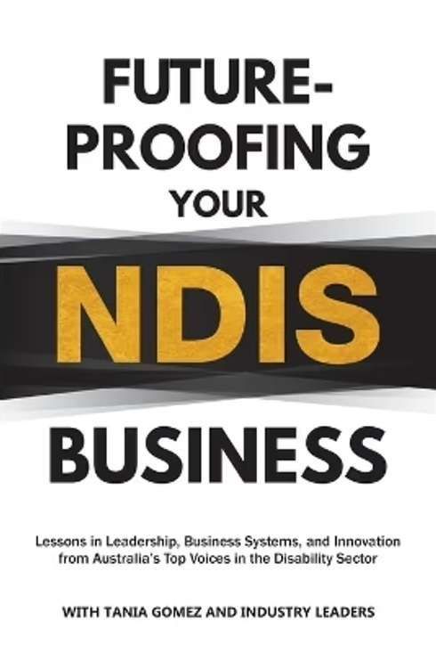 Book cover reading “Future-Proofing Your NDIS Business” in black, white, and gold text.