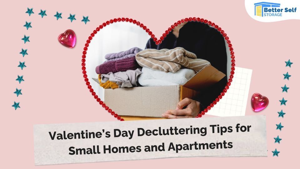 Valentine’s Day Decluttering Tips for Small Homes and Apartments