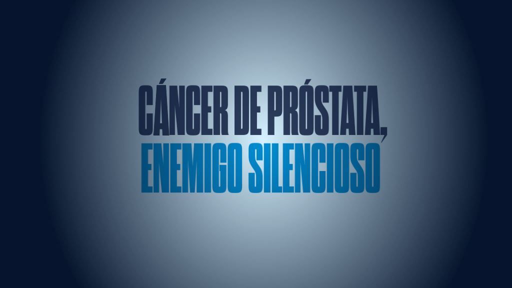 Cáncer de próstata, enemigo silencioso