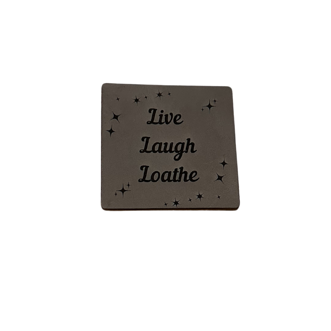 Live Laugh Loathe Coasters