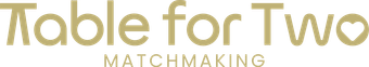 Table for Two Matchmaking logo in gold text on a white background