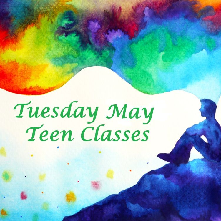 Teen Tuesday May with 4 sessions @ $18