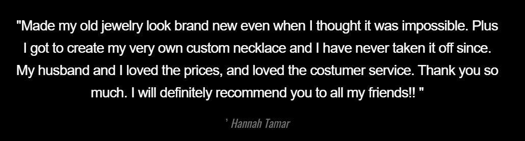 A black background with white text that says `` made my old jewelry look brand new even when i thought it was impossible . ''