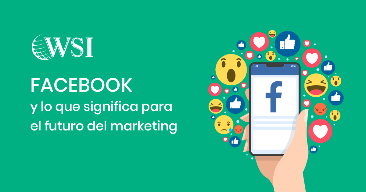 Gráfico de WSI sobre Facebook y su significado para el marketing futuro, con un teléfono.