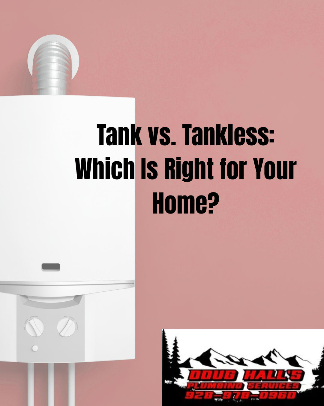 Tank-style water heater with text “Tank vs. Tankless: Which Is Right for Your Home?” on a pink background