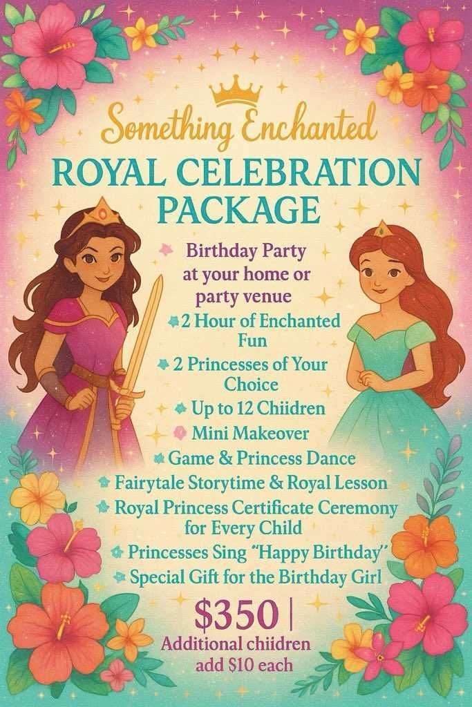 Royal Celebration Package flyer featuring two cartoon princesses, floral border, and details including activities, pricing ($350), and party specifics.