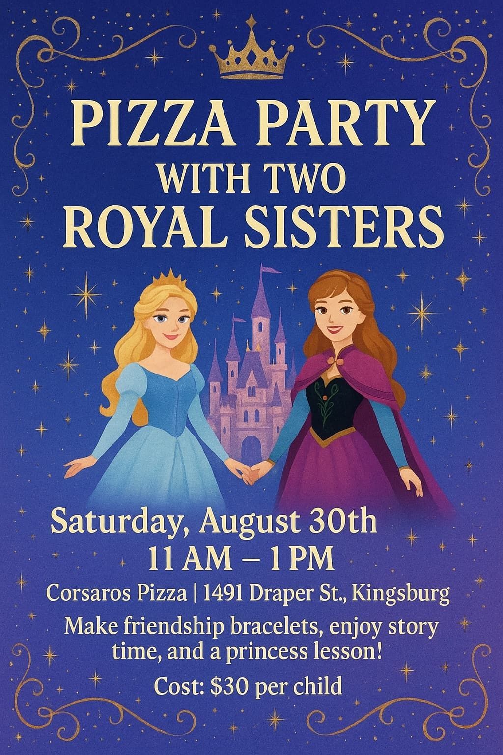 Pizza party with two royal sisters, Elsa and Anna, at Corsaros Pizza. Includes friendship bracelets, story time & princess lesson.