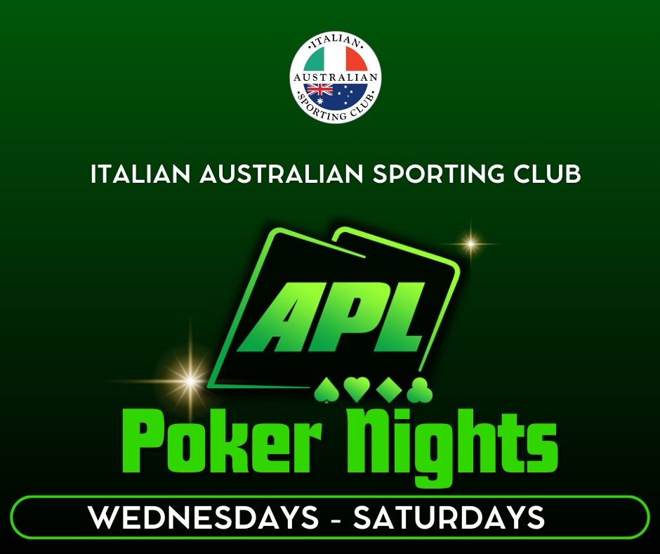 Italian Australian Sporting Club promo for APL Poker Nights, green background, Wednesdays–Saturdays